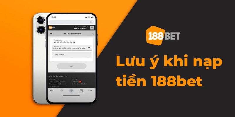 Những điều cần chú ý khi tiến hành giao dịch nạp tiền 188bet