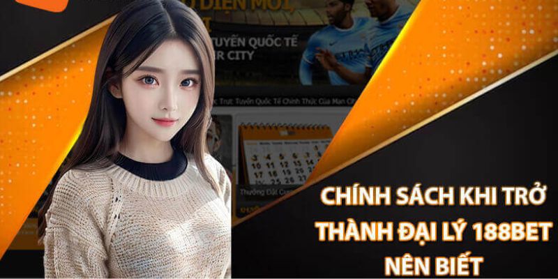 Những quyền lợi của đại lý 188bet