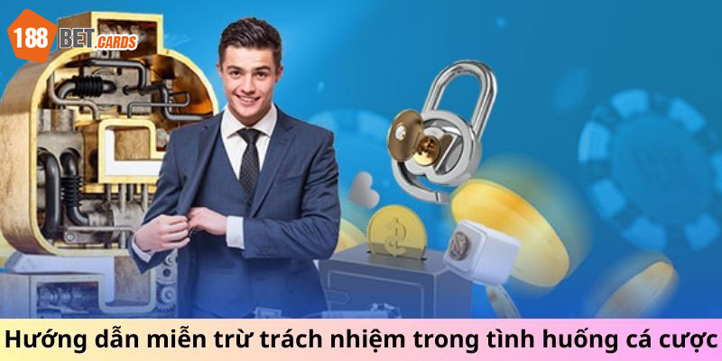 Hướng dẫn miễn trừ trách nhiệm trong tình huống cá cược