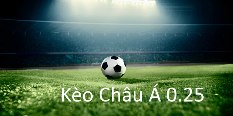 Thắng thua với kèo châu Á 0.25