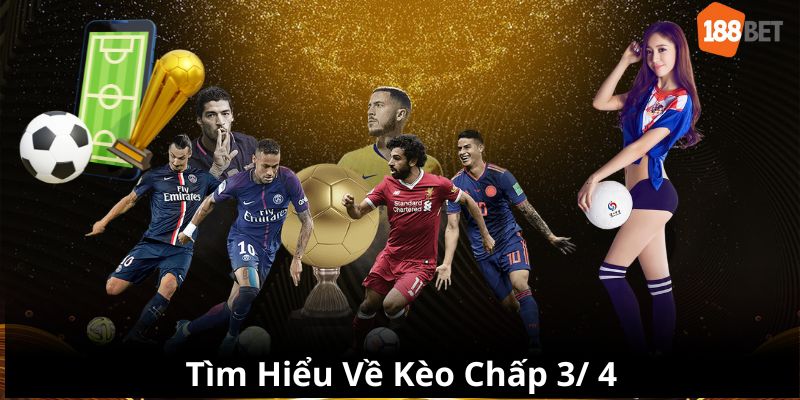 Thông tin kèo chấp 3/ 4 trong cá độ bóng đá trực tuyến 188BET