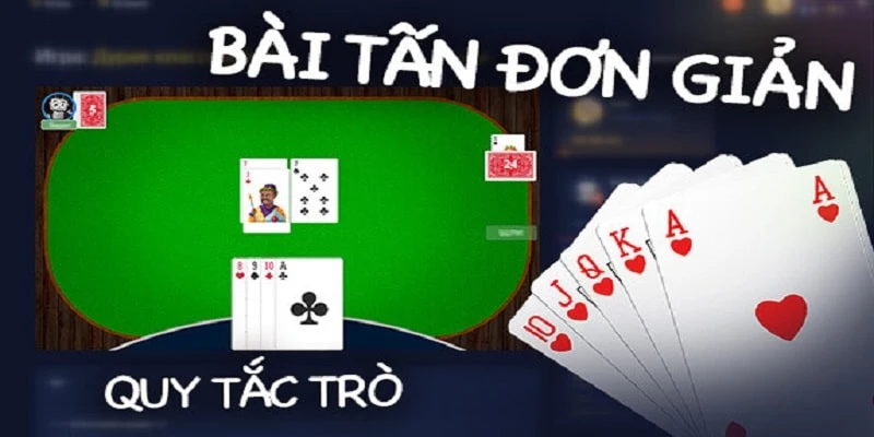 Giới thiệu chung về game bài Tấn 